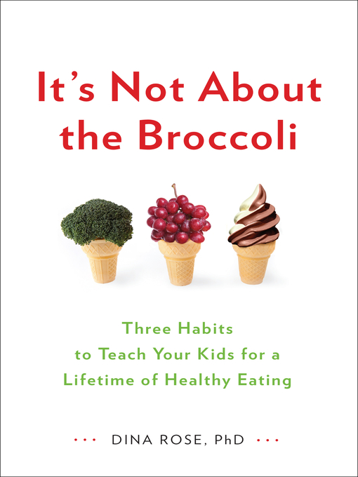 Title details for It's Not About the Broccoli by Dina Rose - Available